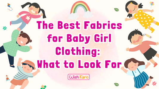 The Best Fabrics for Baby Girl Clothing: What to Look For